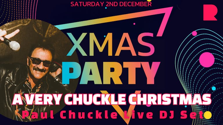Xmas Party : A Very Chuckle Christmas - Paul Chuckle Live DJ Set 