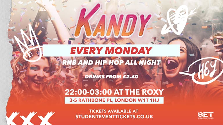 KANDY Mondays @ THE ROXY -  £2.40 DRINKS // 11th December