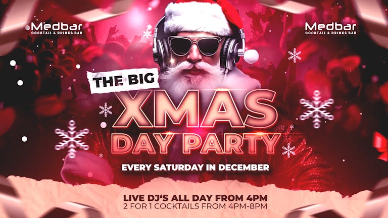 The BIG XMAS Day Party!