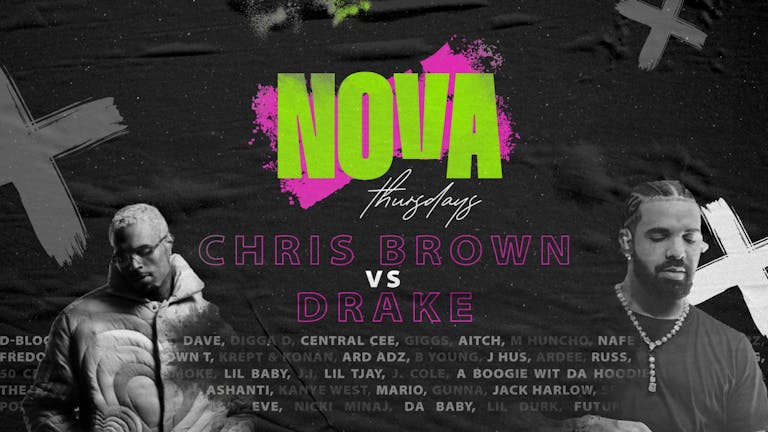NOVA THURSDAY'S // CHRIS BROWN vs DRAKE // HOME 