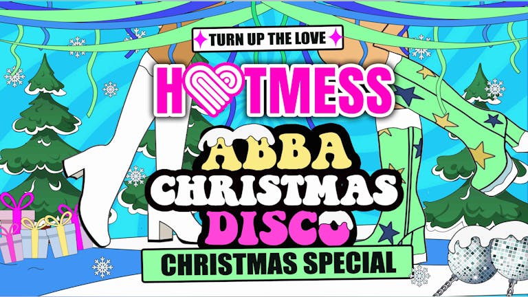 HOTMESS! 💓 x ✌️ 🎅ABBA CHRISTMAS DISCO ✌️ 🎅🕺✌️THE UK'S GROOVIEST ABBA TOUR!! - £1.50 DRINKS ALL NIGHT! 🍹-Manchester's Favourite student night! 
