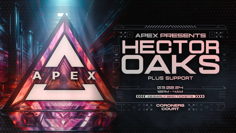 Apex presents: Hector Oaks + More