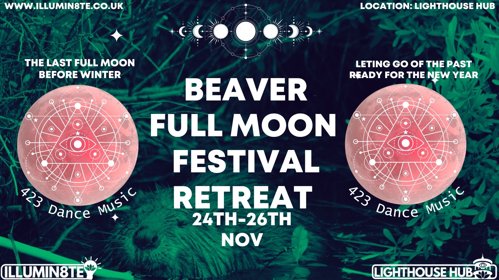 Illumin8te | Beaver Full Moon Festival (Friday 24th Nov- Sunday 26th Nov) @ The Lighthouse Hub