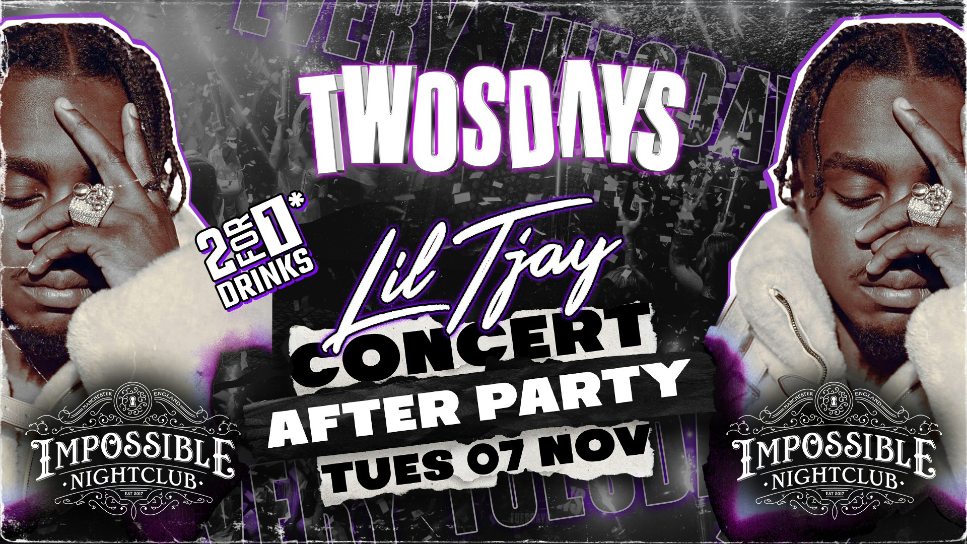 TWOSDAYS @ IMPOSSIBLE CLUB ⭐️ LIL TJAY ⭐️ Manchester’s No.1 Tuesday 4 Years Running 🔥  2-4-1 Drinks*
