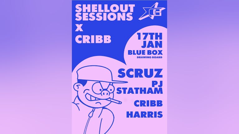 Shellout Sessions X Cribb Presents : SCRUZ