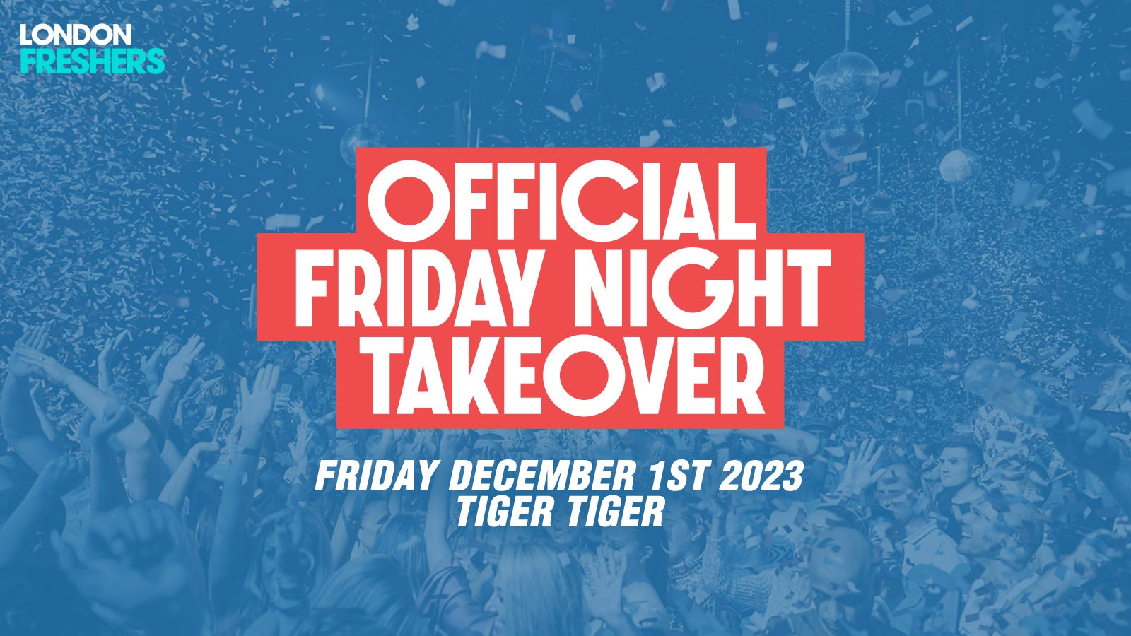 Student Friday Takeover at Tiger Tiger 🥳