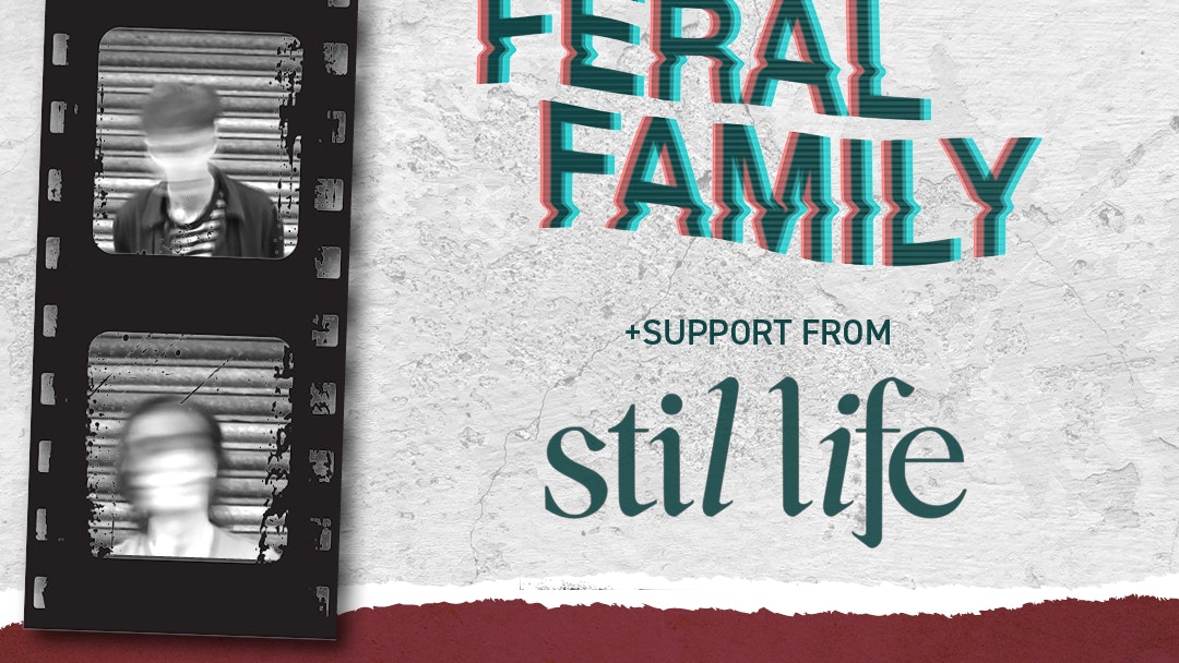 Feral Family + Stil Life – Friday 2nd February 2024 | Sunbird Records, Darwen