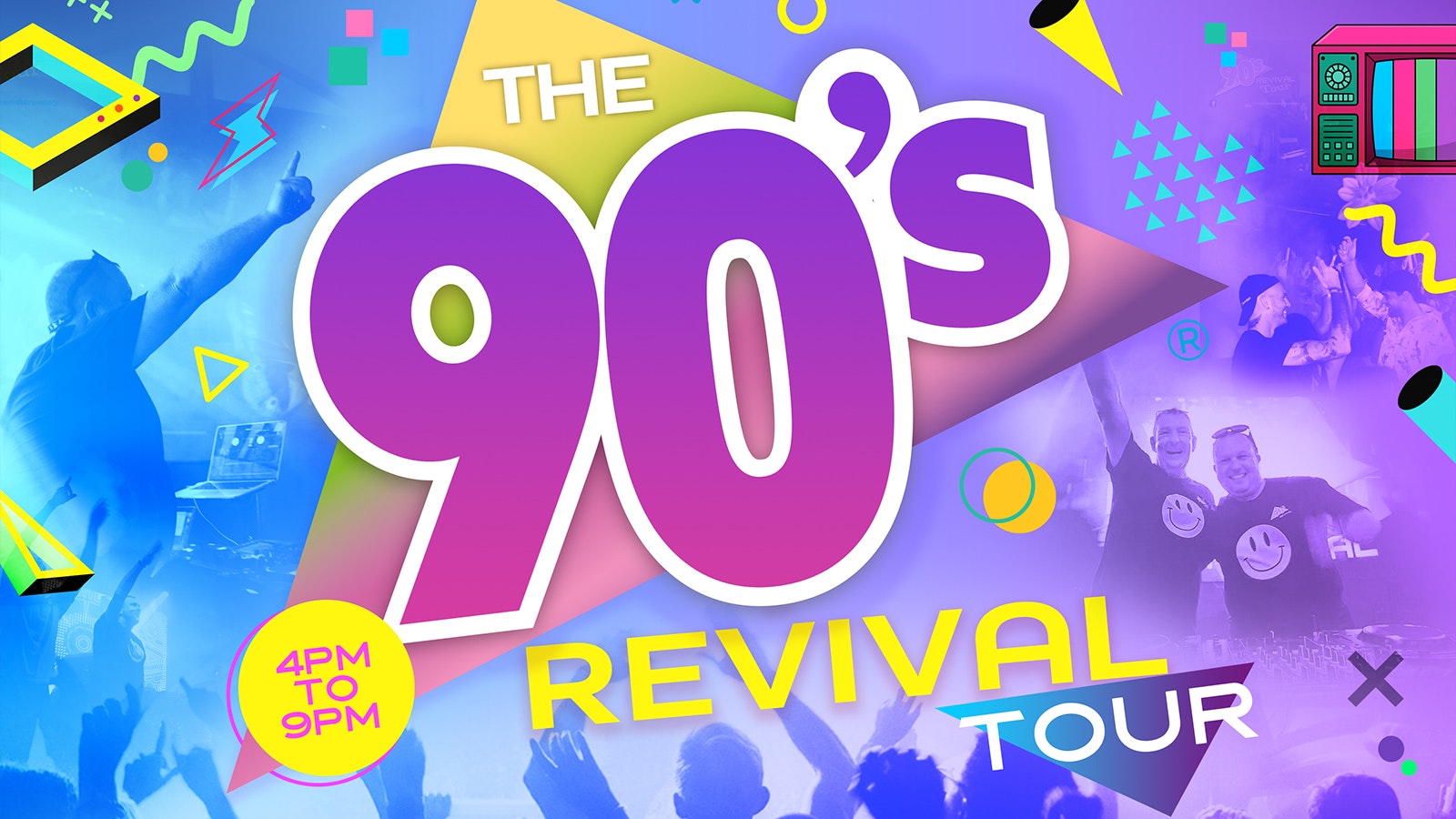 🚨 SOLD OUT! The BIG 90s REVIVAL Tour 4pm-9pm – THE ULTIMATE ALL DAY FEEL GOOD PARTY!