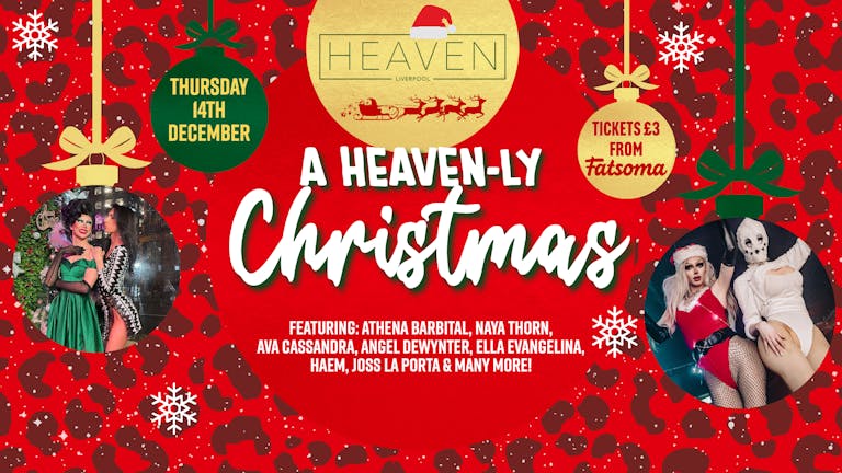 Heaven Liverpool Presents: A Heavenly Christmas 🎅🏼 🎄