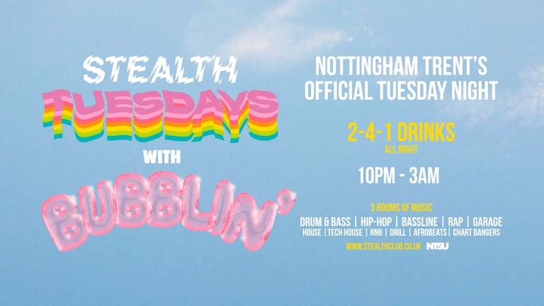 Stealth Tuesdays with Bubblin' - Three Rooms Of Music & 2-4-1 Drinks All Night