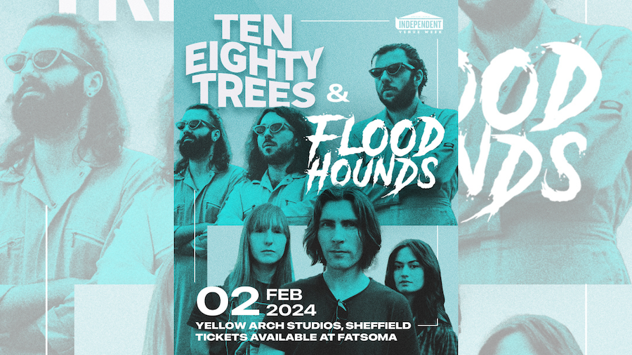 Ten Eighty Trees + Floodhounds