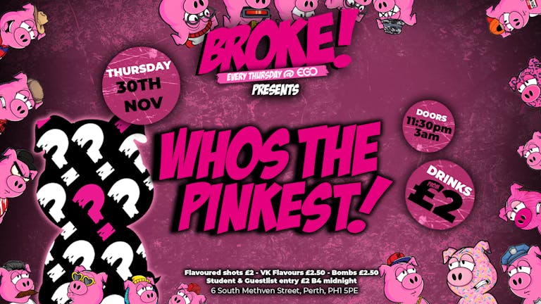BROKE! Presents - Who's The Pinkest!