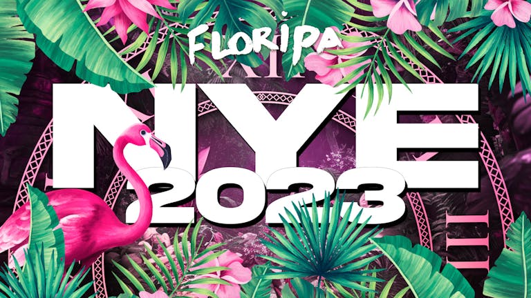 NEW YEAR'S EVE 🍹 | FLORIPA Manchester | Tickets Available NOW! 🌺