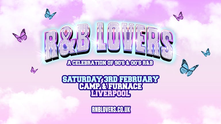  R&B Lovers - Saturday 3rd February - Camp & Furnace [OVER 90% SOLD OUT!]