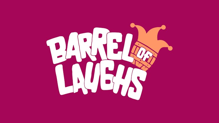 Barrel of Laughs - Live Stand-up Comedy