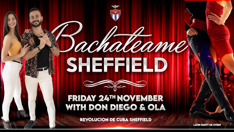 Bachateame Sheffield - Free Event with Diego & Ola - Friday 24th November | Revolucion De Cuba