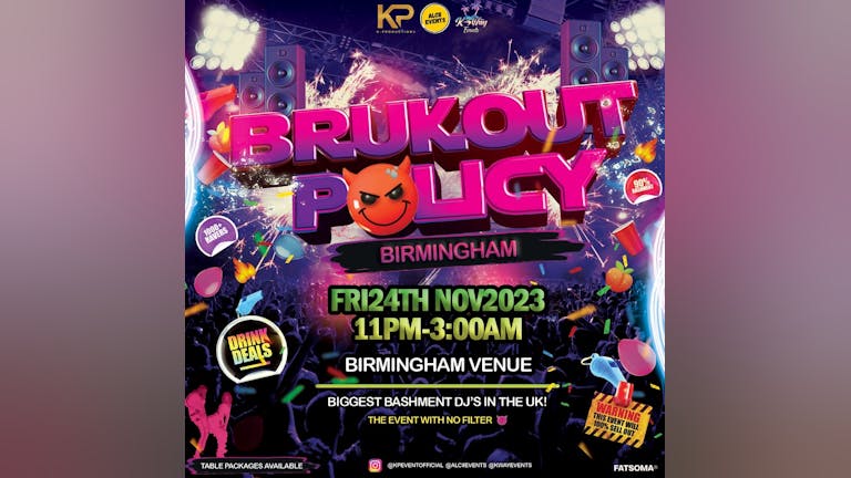 BRUKOUT POLICY - THE HOTTEST DANCEHALL IN BIRMINGHAM 