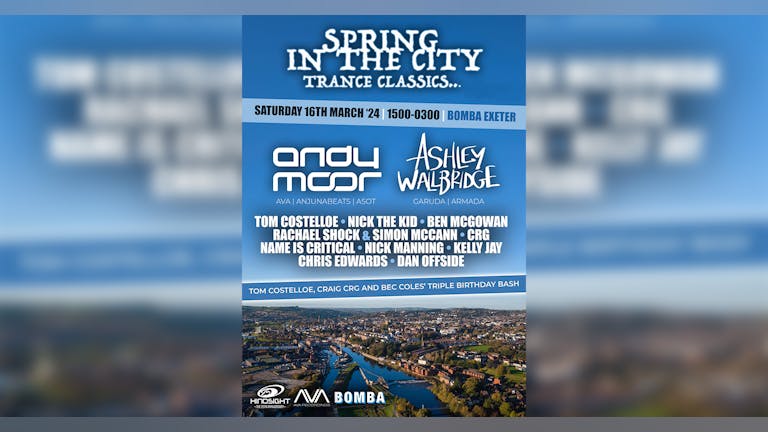 SPRING IN THE CITY - TRANCE CLASSICS - ANDY MOOR - ASHLEY WALLBRIDGE - NICK THE KID - BOMBA EXETER