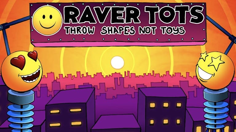 Raver Tots Milton Keynes - Later timeslot