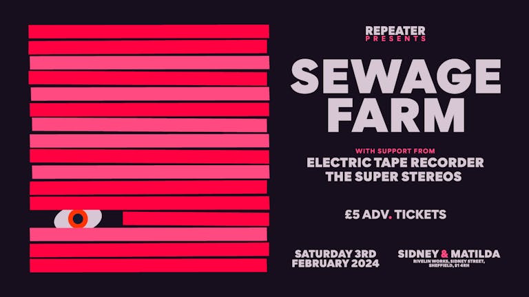 Repeater Presents: Sewage Farm + Support