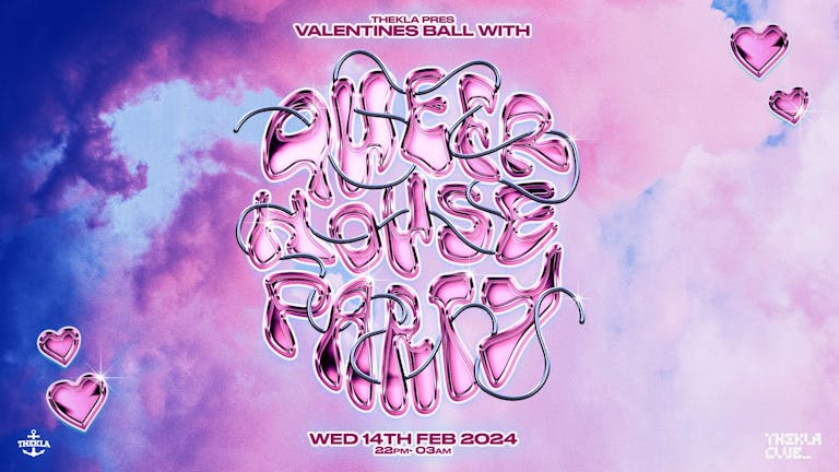Thekla presents Valentines Ball with Queer House Party