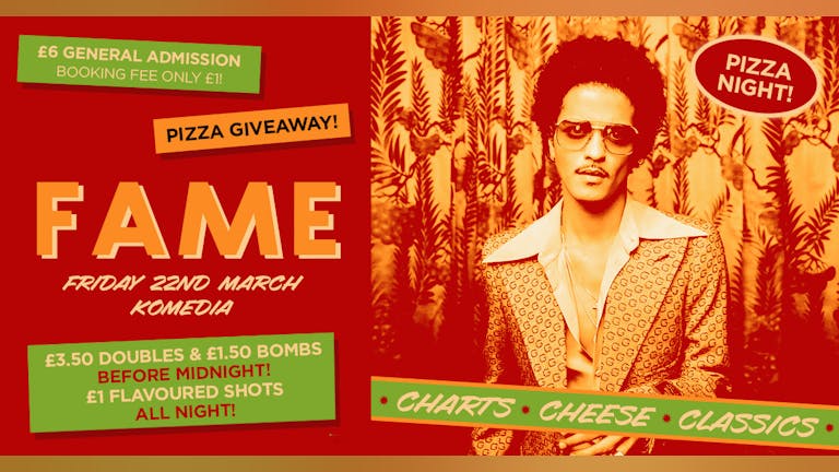 FAME // CHARTS, CHEESE, CLASSICS // PIZZA NIGHT!! // 400 SPACES ON THE DOOR!!
