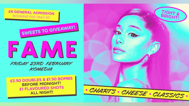 FAME // CHARTS, CHEESE, CLASSICS // TIGHT & BRIGHT!! // 400 SPACES ON THE DOOR!!
