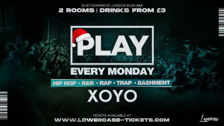 Play London At XOYO - BACK ON NYD 2024!
