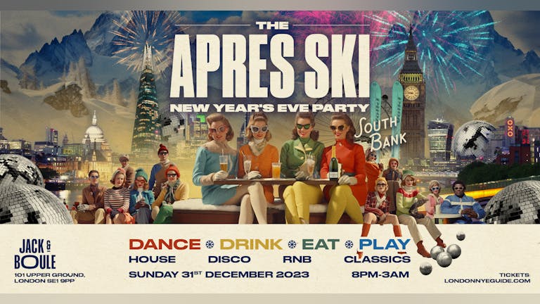 Apres Ski NYE 🎉 New Years Eve at Jack & Boule on London's South Bank🎆