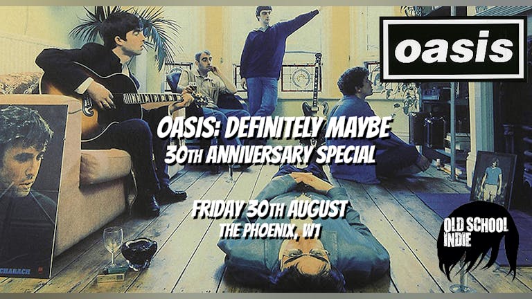 Old School indie - Oasis: Definitely Maybe 30th Anniversary Special