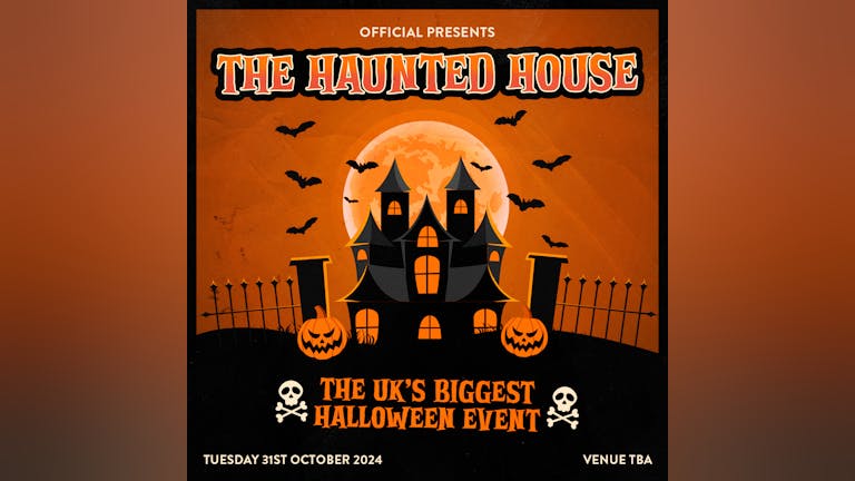 OFFICIAL - THE HAUNTED HOUSE - PRE REG TICKETS