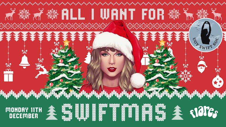 ALL I WANT FOR SWIFTMAS 🌟🎄🎁 Swiftsoc End Of Year Club Night