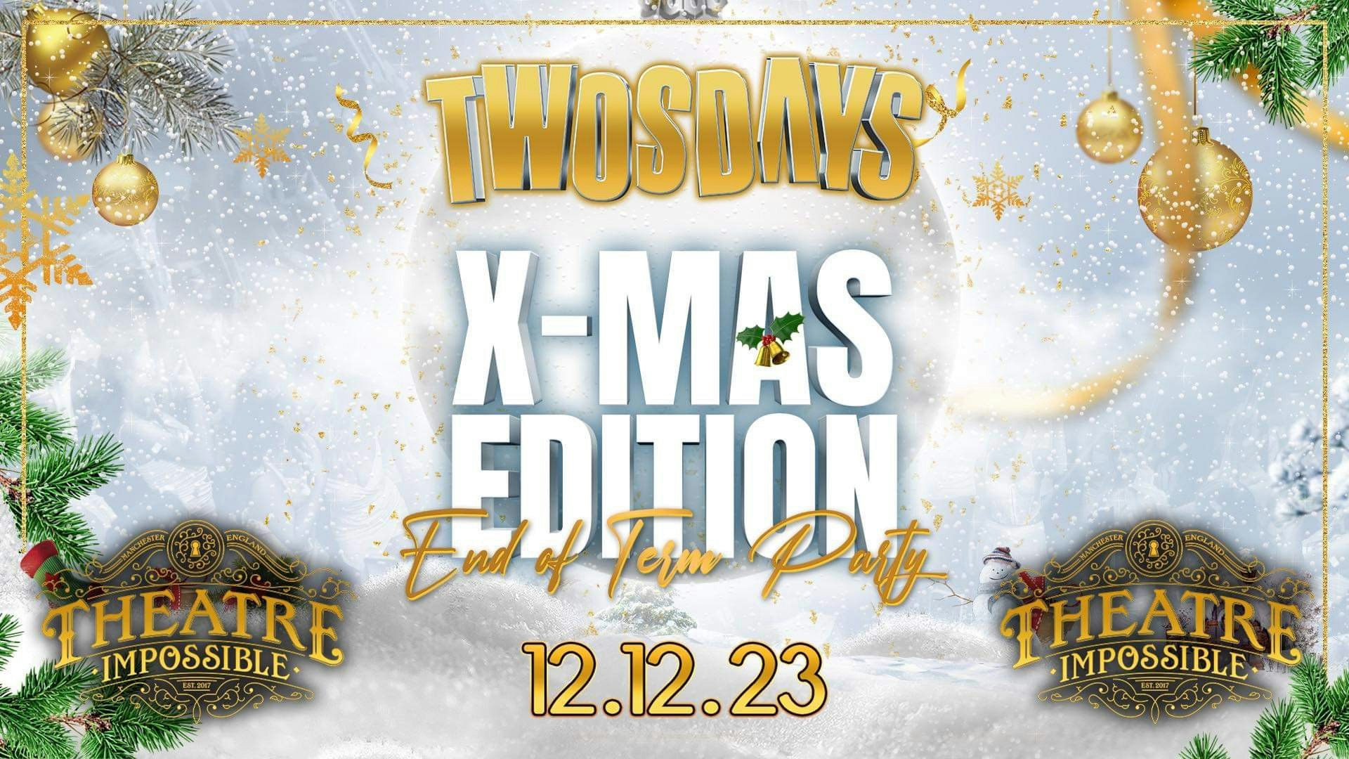 X-MAS EDITION ⭐️ TWOSDAYS @ IMPOSSIBLE CLUB ⭐️  END OF TERM PARTY @ MCR’s BIGGEST TUESDAY