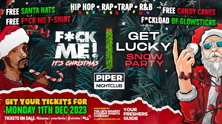 F*CK ME It's XMAS x Get Lucky Snow Party - HULL