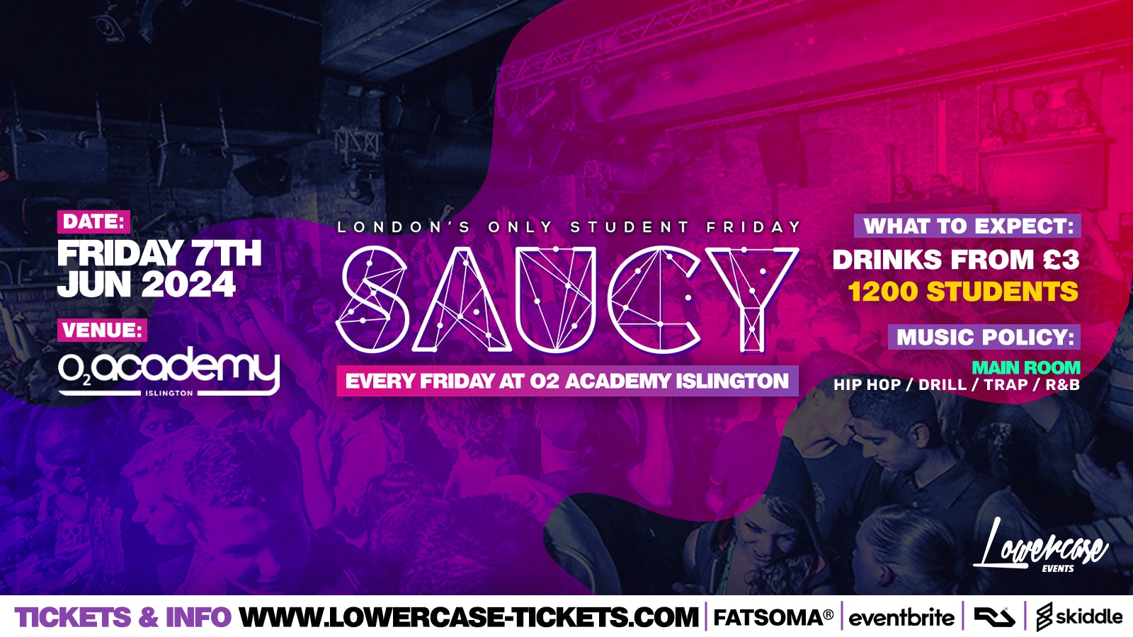END OF YEAR FINALÉ – Saucy Fridays 🎉 – London’s Biggest Weekly Student Friday At O2 Academy Islington ft DJ AR