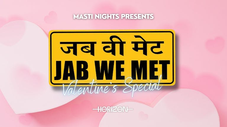 Masti Nights PRESENTS Jab We Met ❤️ | Horizon