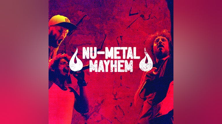 Nu Metal Mayhem: Triple Threat Tribute Night - Liverpool 