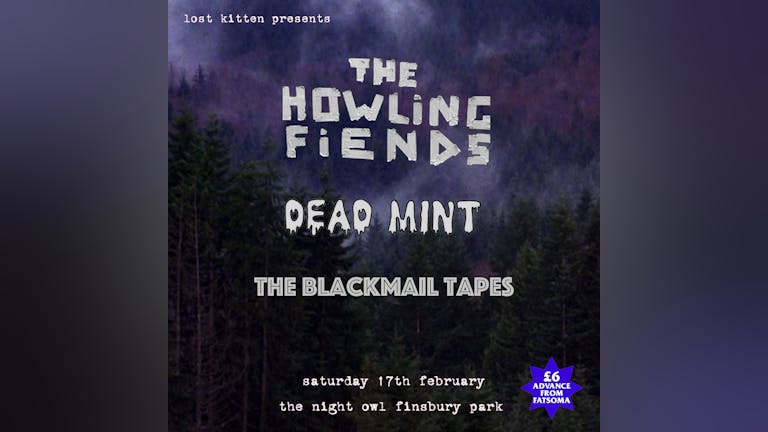 Lost Kitten presents The Howling Fiends, Dead Mint & The Blackmail Tapes