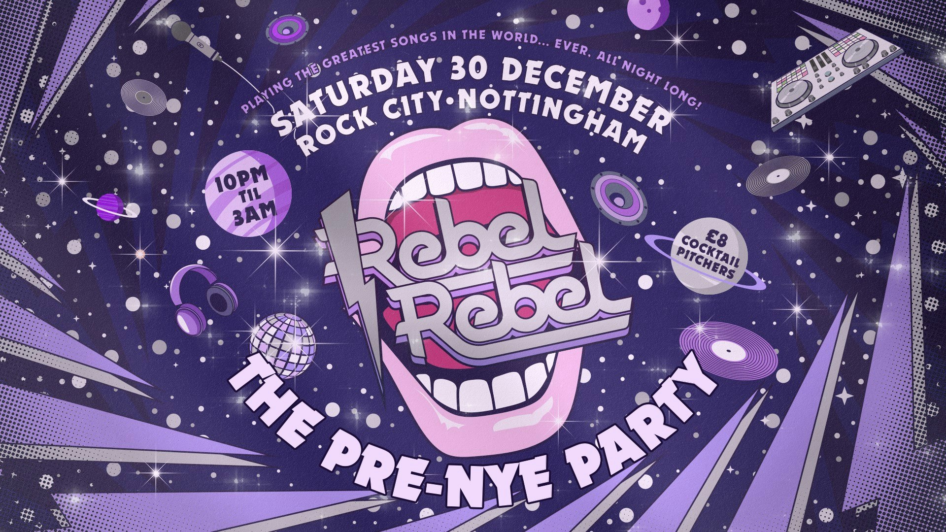 Rebel Rebel  –  THE PRE NYE PARTY 2023 – Nottingham’s Greatest Saturday Night – 30/12/23