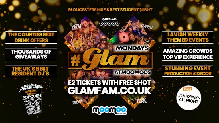 Glam - Gloucestershire's Biggest Monday Night 😻£2 TICKETS WITH SHOT VALID ALL NIGHT! 🐾 