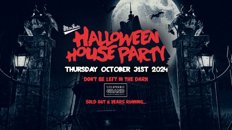Milkshake Halloween Haunted House Party 2024 - The Clapham Grand 👻 BOOK NOW  👻