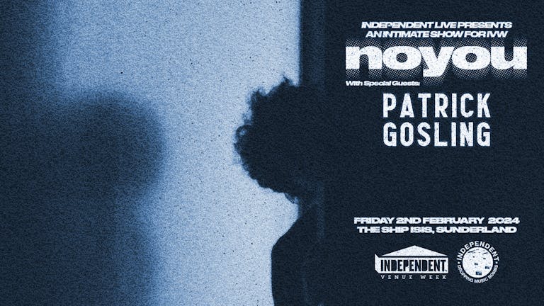 IVW: noyou & Patrick Gosling @ The Ship Isis