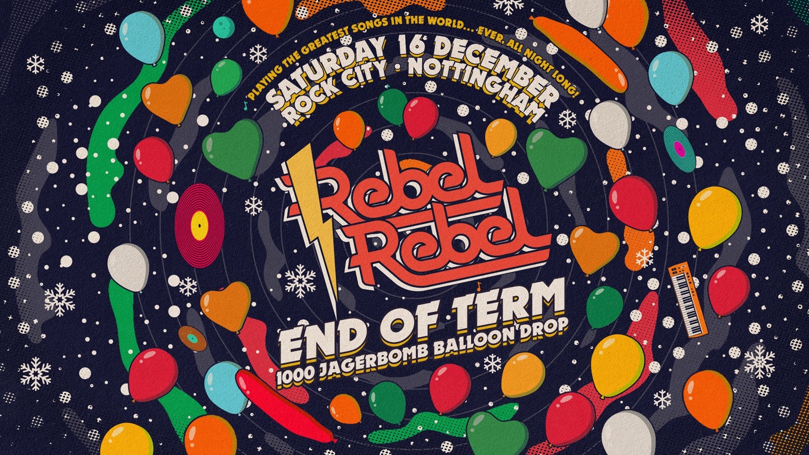 Rebel Rebel  – END OF TERM (1000 JAGERBOMB BALLOON DROP) – Nottingham’s Greatest Saturday Night – 16/12/23