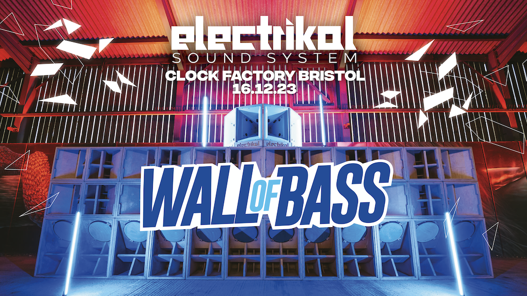 ELECTRIKAL SOUND SYSTEM – Wall Of Bass [BRISTOL]