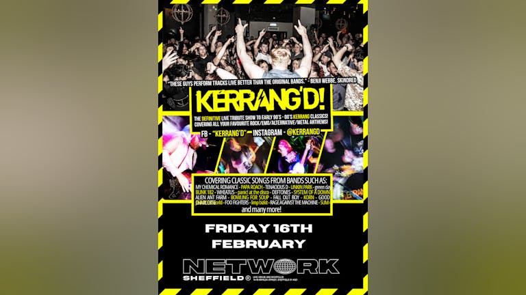Kerrang'd - The Definitive early 90's - 00's Kerrang! anthems show At Network