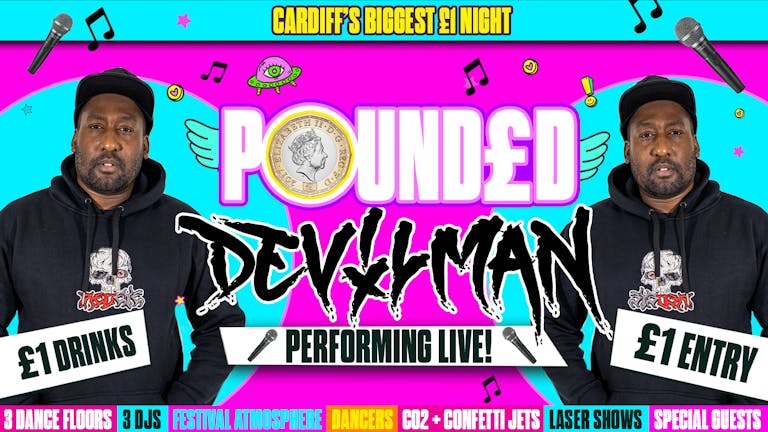 POUNDED PRESENTS DEVILMAN 🎤🎵 PERFORMING LIVE! 🎤 DRUM & BASS FATHER🎵 CHRISTMAS FINALE 🤩 £1 entry £1 drinks! 🤯  FINAL 100 TICKETS! 🤩 