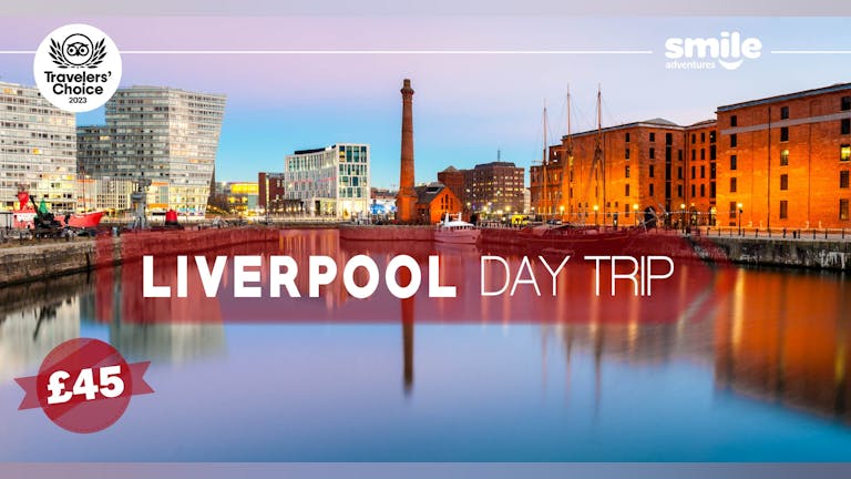 Liverpool Day Trip - From Leeds