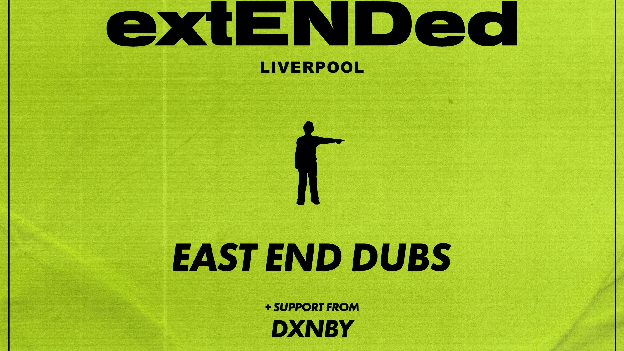 East End Dubs – ExtENDed Liverpool – Invisible Wind Factory, Liverpool