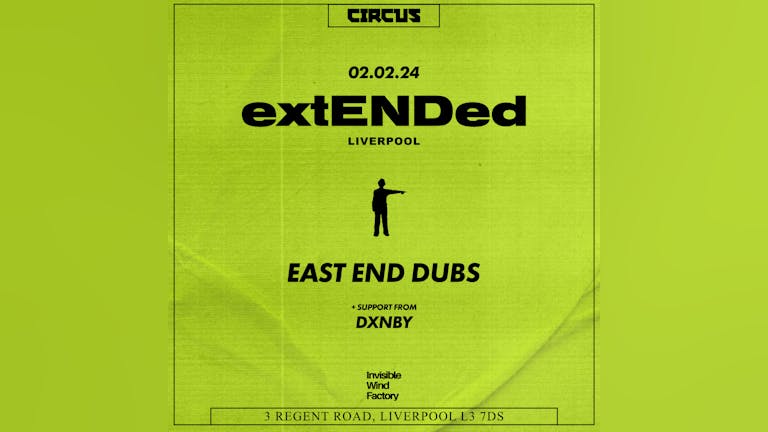 East End Dubs - ExtENDed Liverpool - Invisible Wind Factory, Liverpool