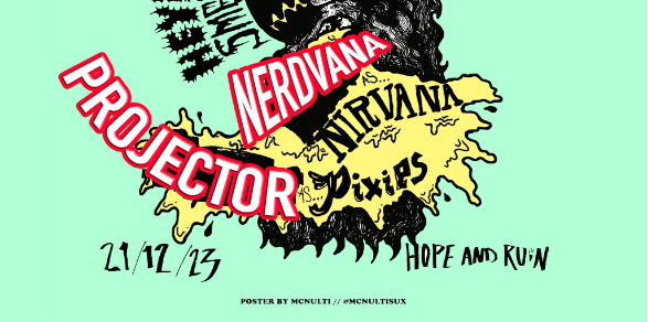 ﻿❆ Hey! Smells like Christmas ❆ NERDVANA as Nirvana x PROJECTOR as Pixies ❆